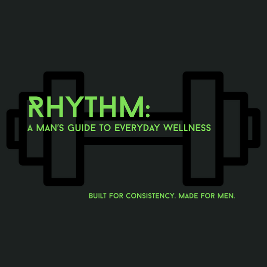 Rhythm: a man's guide to everyday wellness